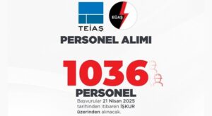 EÜAŞ ve TEİAŞ’a 1.036 Yeni Personel Alımı