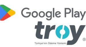 TROY Kart, Google Play’de Ödeme Yöntemi Olarak Kullanılabilecek