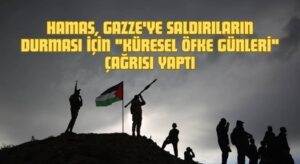 Hamas’tan 18-20 Nisan İçin “Küresel Öfke Günleri” Çağrısı​