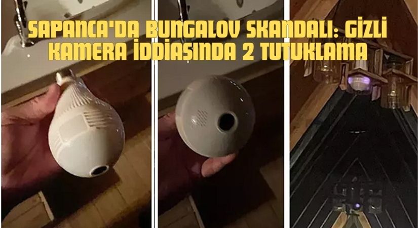 ​Sapanca’da Bungalov Skandalı: Gizli Kamera İddiasında 2 Tutuklama