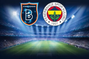 Fenerbahçe ve Başakşehir Süper Lig Maçı Öncesi Detaylar