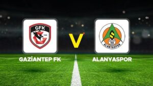 Gaziantep FK – Corendon Alanyaspor Maçı Detayları ve Karşılaşma Öncesi Bilgiler