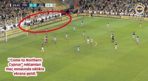 Şampiyonlar Ligi’nde oynanan Fenerbahçe- Feyenoord maçında Rumlara ‘Kuzey Kıbrıs’a Gel’ golü