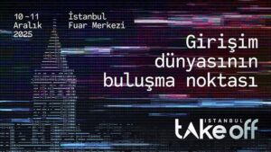 Take Off İstanbul 2025: Küresel İnovasyon İçin Yeni Bir Platform